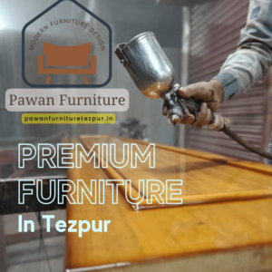 Pawan Furniture in Tezpur